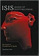 Isis: Queen of Egyptian Magic: Her Book of Divination & Spells