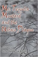 Mr. Tequila Mustard And The Urban Plague