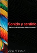 Sonido y sentido: Teoria y practica de la pronunciacion del espanol Con Audio CD