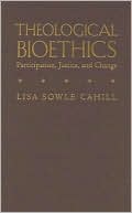 Theological Bioethics: Participation, Justice, and Change