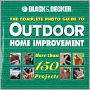 Outdoor Home Improvement: More Than 150 Projects