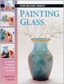 download Painting Glass : 15 Stylish Projects from Start to Finish book