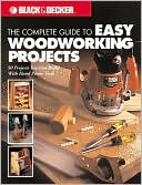The Complete Guide to Easy Woodworking Projects