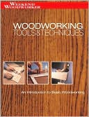Woodworking Tools and Techniques: An Introduction to Basic Woodworking