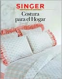 Costura para el Hogar (Singer Sewing Reference Library)