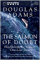 The Salmon of Doubt: Hitchhiking the Galaxy One Last Time