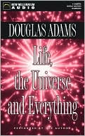 Life, the Universe and Everything (Hitchhiker's Guide Series #3)