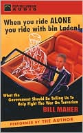 When You Ride Alone You Ride with Bin Laden: What the Government Should be Telling Us to Help Fight the War on Terrorism