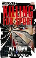 Killing for Sport: Inside the Minds of Serial Killers