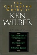 Collected Works of Ken Wilber, Volume 1