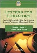 Letters for Litigators: Essential Communications for Opposing Counsel, Witnesses, Clients, and Others