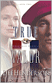 True Valor (Uncommon Heroes Series #2)