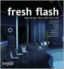 Fresh Flash: New Design Ideas with Flash MX