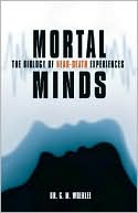 Mortal Minds: The Biology of near Death Experiences