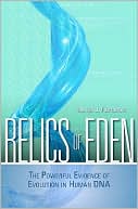 Relics of Eden: The Powerful Evidence of Evolution in Human DNA