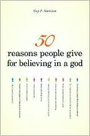 50 Reasons People Give for Believing in a God