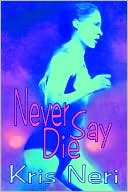 Never Say Die