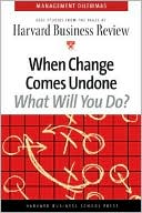 When Change Comes Undone