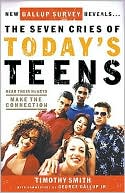 The Seven Cries of Today's Teens: Hearing Their Hearts; Making the Connection
