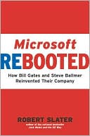 Microsoft Rebooted: How Bill Gates and Steve Ballmer Reinvented Their Company