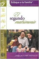 El segundo matrimonio (Enfoque a la Familia Serie sobre el matrimonio)