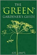 Green Gardener's Guide: Simple, Significant Actions to Protect & Preserve Our Planet