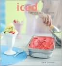 Iced: 180 Very Cool Concoctions