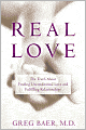 Real Love: The Truth about Finding Unconditional Love and Fulfilling Relationships