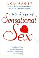 365 Days of Sensational Sex: Tantalizing Tips and Techniques for Keeping the Fires Burning All Year Long