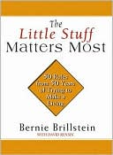 The Little Stuff Matters Most: 50 Rules From 50 Years of Trying to Make a Living