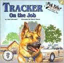Tracker on the Job (Pet Tales Series)