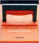 Logo Design Workbook: A Hands-On Guide to Creating Logos