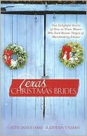 Texas Christmas Brides: Two Delightful Stories of New-to-Town Women Who Each Become Targets of Matchmaking Schemes
