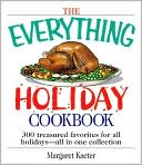 The Everything Holiday Cookbook: 300 treasured favorites--all in one collection