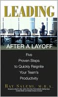 Leading after a Layoff: Five Proven Steps to Quickly Reignite Your Team's Productivity