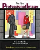 The New Professional Image: Dress Your Best For Every Business Situation