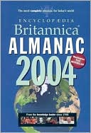 Encyclopaedia Britannica Almanac 2004: The Most Complete Almanac for Today's World