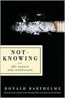 Not-Knowing: The Essays and Interviews