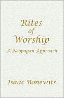 Rites of Worship: A Neopagan Approach