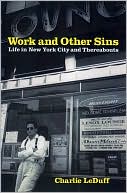 Work and Other Sins by Charlie LeDuff: Book Cover