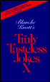 Truly Tasteless Jokes Three