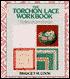 The Torchon Lace Workbook: A Concise Lacemaking Course -- The Basic Skills Fully Explained, with Prickings and Diagrams for 27 Finished Lace Products