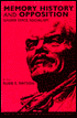 Memory, History, and Opposition under State Socialism