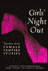 Girls' Night Out: 29 Female Vampire Stories
