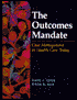 The Outcomes Mandate: Case Management in Health Care Today
