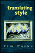 Translating Style: The English Modernists and Their Italian Translations