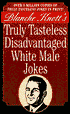 Truly Tasteless Disadvantaged White Male Jokes