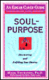 Soul-Purpose: Discovering and Fulfilling Your Destiny