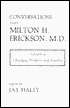 Conversations with Milton H. Erickson, M.D.; Vol. 3 Changing Children and Families