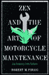Zen and the Art of Motorcycle Maintenance: An Inquiry into Values